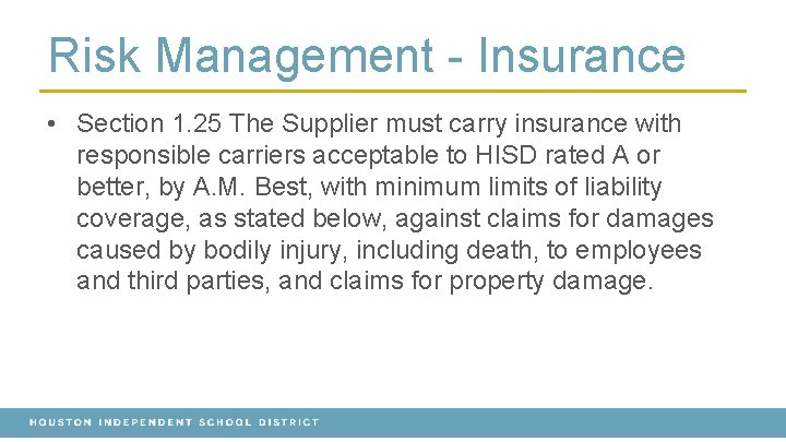 Risk Management - Insurance • Section 1. 25 The Supplier must carry insurance with