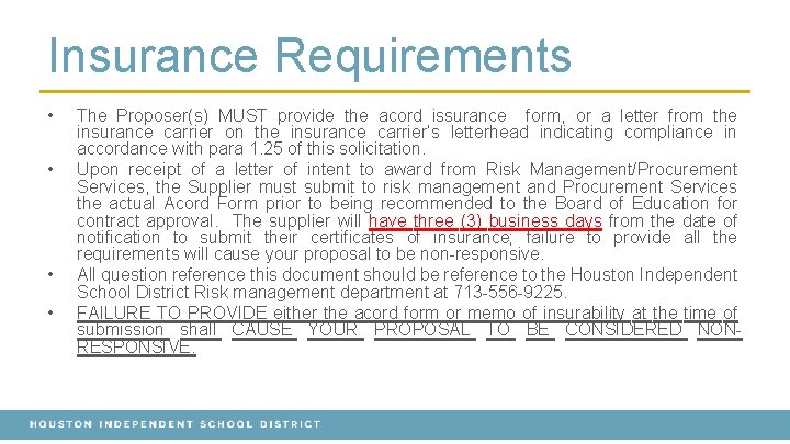 Insurance Requirements • • The Proposer(s) MUST provide the acord issurance form, or a