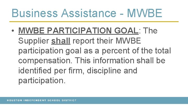 Business Assistance - MWBE • MWBE PARTICIPATION GOAL: The Supplier shall report their MWBE