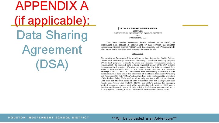 APPENDIX A (if applicable): Data Sharing Agreement (DSA) **Will be uploaded as an Addendum** APPENDIX A (if applicable): Data Sharing Agreement (DSA) **Will be uploaded as an Addendum**