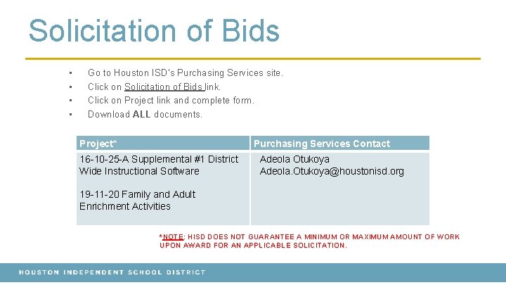 Solicitation of Bids • • Go to Houston ISD’s Purchasing Services site. Click on