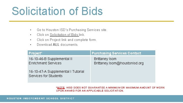 Solicitation of Bids • • Go to Houston ISD’s Purchasing Services site. Click on Solicitation of Bids • • Go to Houston ISD’s Purchasing Services site. Click on