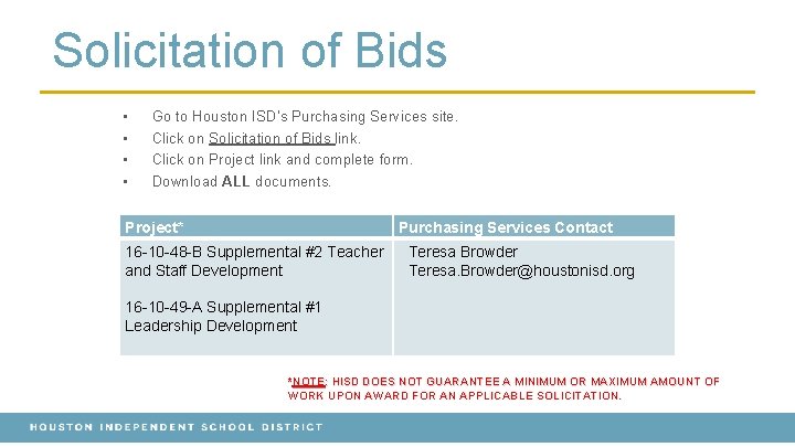 Solicitation of Bids • • Go to Houston ISD’s Purchasing Services site. Click on