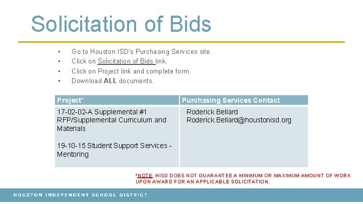 Solicitation of Bids • • Go to Houston ISD’s Purchasing Services site. Click on