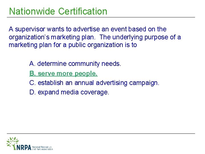 Nationwide Certification A supervisor wants to advertise an event based on the organization’s marketing