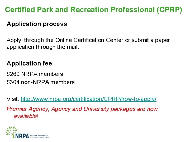 Certified Park and Recreation Professional (CPRP) Application process Apply through the Online Certification Center