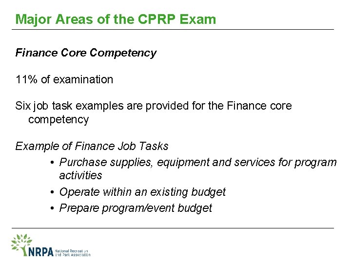 Major Areas of the CPRP Exam Finance Core Competency 11% of examination Six job