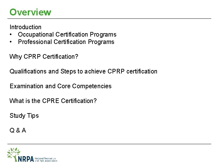 Overview Introduction • Occupational Certification Programs • Professional Certification Programs Why CPRP Certification? Qualifications