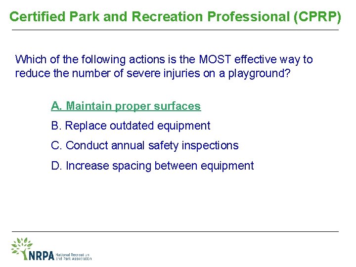 Certified Park and Recreation Professional (CPRP) Which of the following actions is the MOST