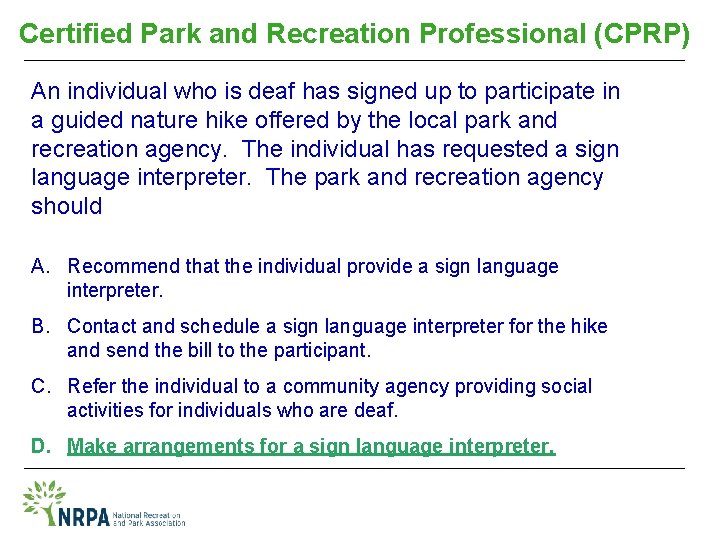 Certified Park and Recreation Professional (CPRP) An individual who is deaf has signed up