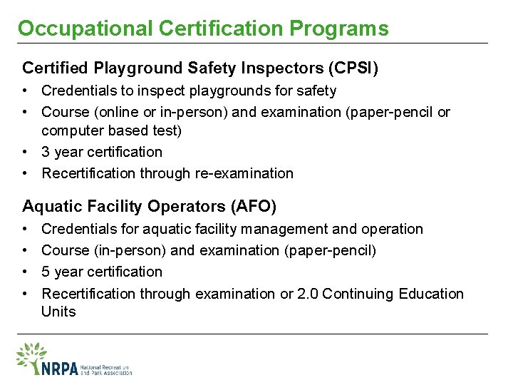 Occupational Certification Programs Certified Playground Safety Inspectors (CPSI) • Credentials to inspect playgrounds for