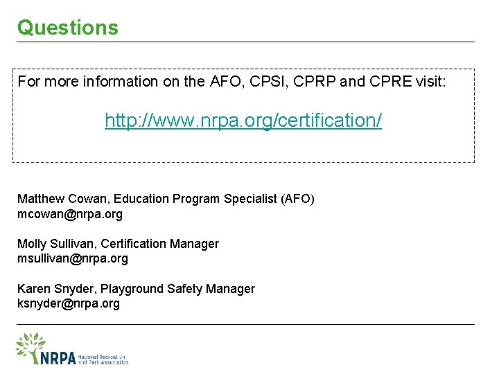 Questions For more information on the AFO, CPSI, CPRP and CPRE visit: http: //www.