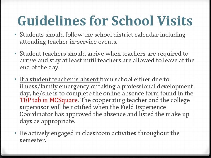 Guidelines for School Visits • Students should follow the school district calendar including attending