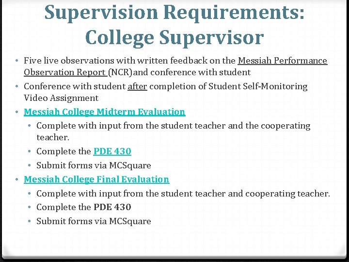 Supervision Requirements: College Supervisor • Five live observations with written feedback on the Messiah