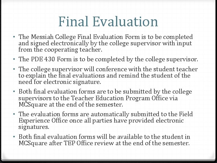 Final Evaluation • The Messiah College Final Evaluation Form is to be completed and