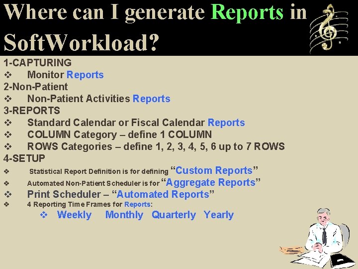 Where can I generate Reports in Soft. Workload? 1 -CAPTURING v Monitor Reports 2