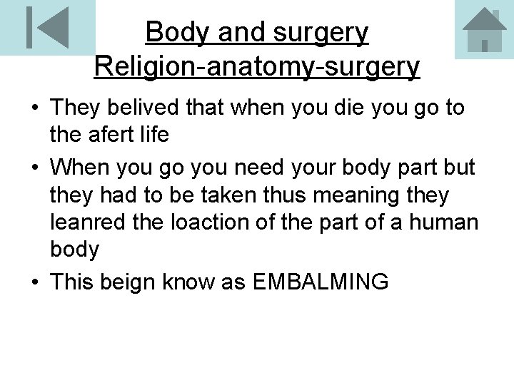 Body and surgery Religion-anatomy-surgery • They belived that when you die you go to