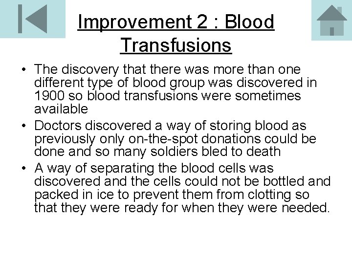 Improvement 2 : Blood Transfusions • The discovery that there was more than one