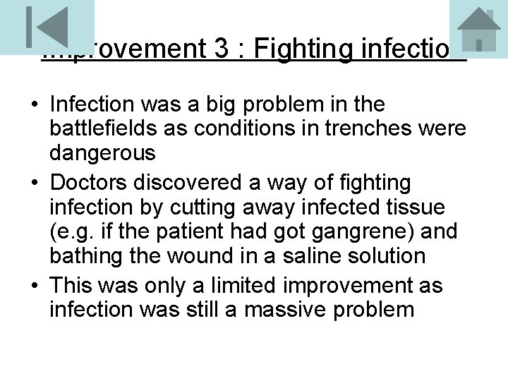 Improvement 3 : Fighting infection • Infection was a big problem in the battlefields