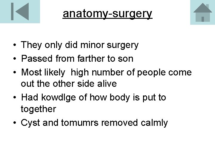 anatomy-surgery • They only did minor surgery • Passed from farther to son •