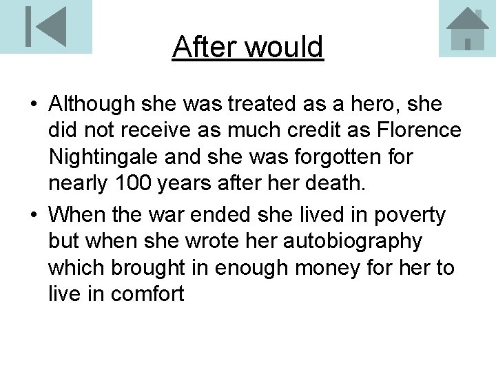 After would • Although she was treated as a hero, she did not receive