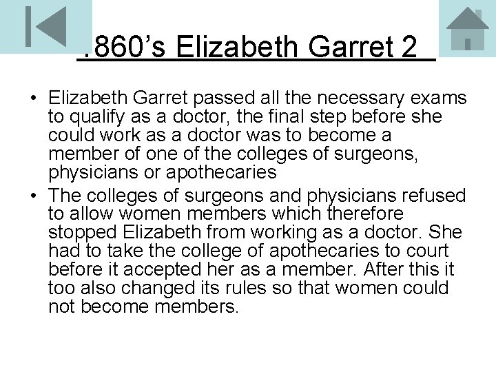 1860’s Elizabeth Garret 2 • Elizabeth Garret passed all the necessary exams to qualify