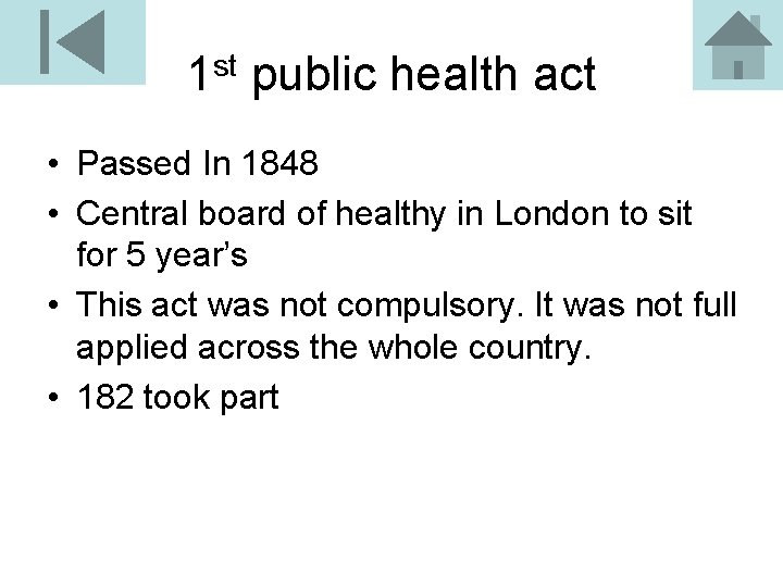 1 st public health act • Passed In 1848 • Central board of healthy