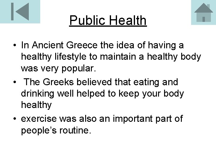 Public Health • In Ancient Greece the idea of having a healthy lifestyle to