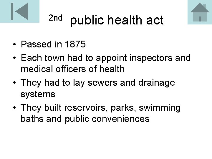 2 nd public health act • Passed in 1875 • Each town had to