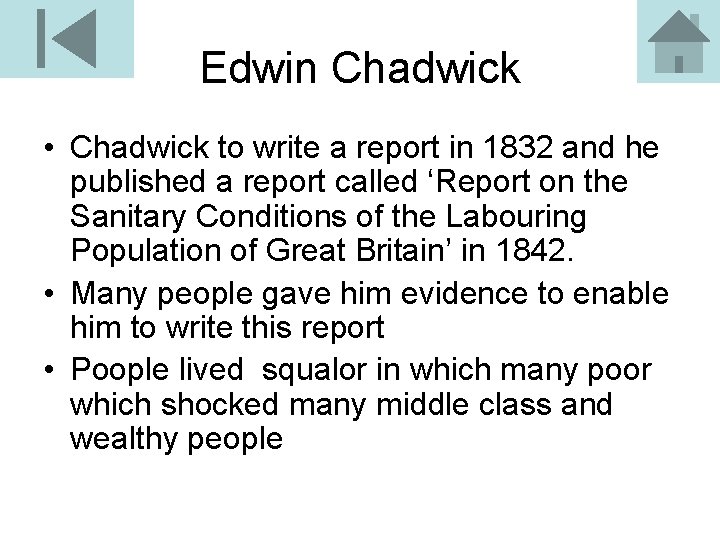 Edwin Chadwick • Chadwick to write a report in 1832 and he published a