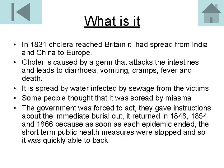 What is it • In 1831 cholera reached Britain it had spread from India