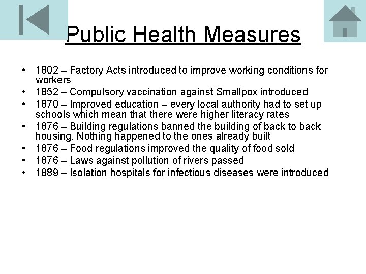 Public Health Measures • 1802 – Factory Acts introduced to improve working conditions for