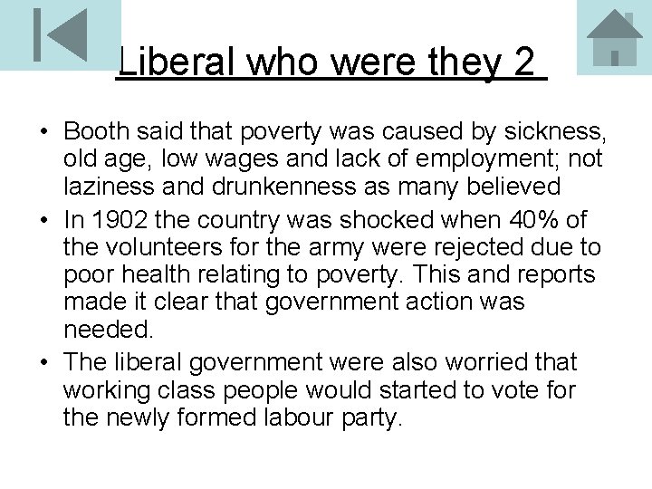 Liberal who were they 2 • Booth said that poverty was caused by sickness,