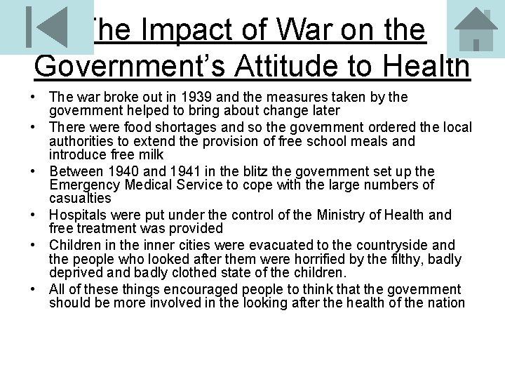 The Impact of War on the Government’s Attitude to Health • The war broke