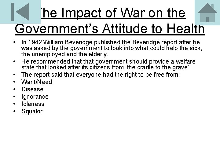 The Impact of War on the Government’s Attitude to Health • In 1942 William