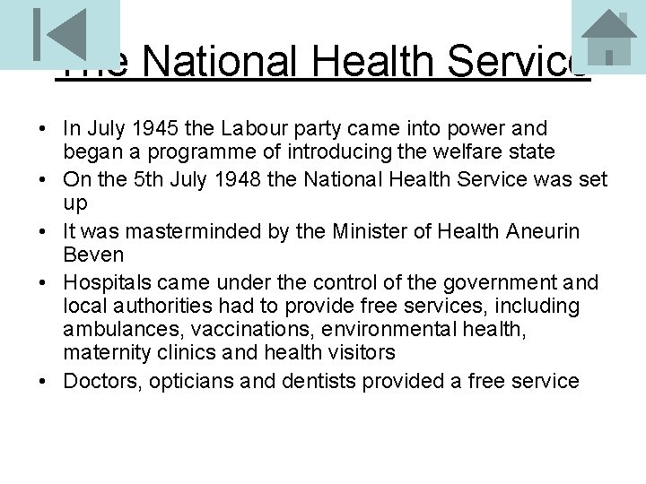 The National Health Service • In July 1945 the Labour party came into power