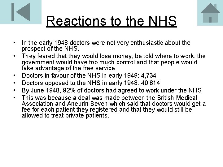 Reactions to the NHS • In the early 1948 doctors were not very enthusiastic