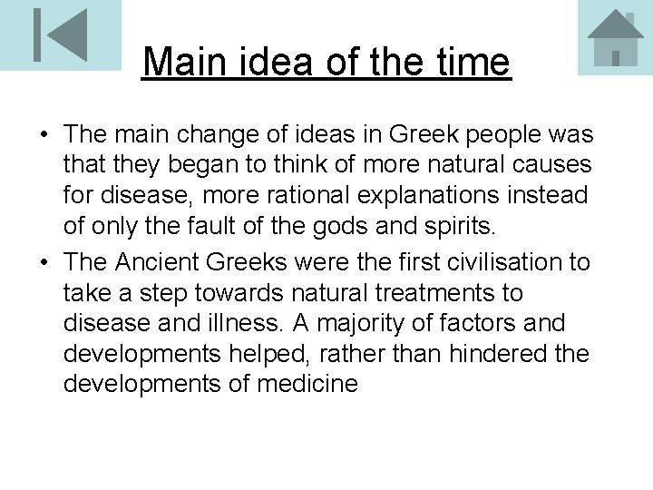 Main idea of the time • The main change of ideas in Greek people