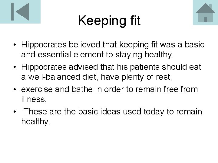 Keeping fit • Hippocrates believed that keeping fit was a basic and essential element