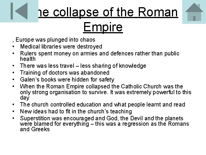 The collapse of the Roman Empire , Europe was plunged into chaos • Medical