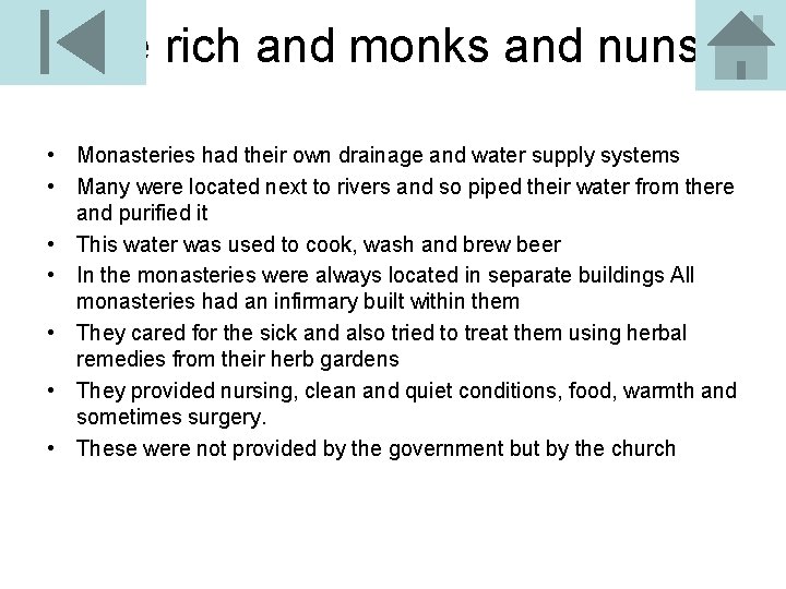 the rich and monks and nuns • Monasteries had their own drainage and water