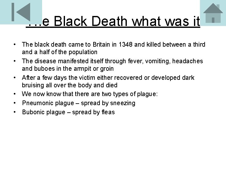 The Black Death what was it • The black death came to Britain in