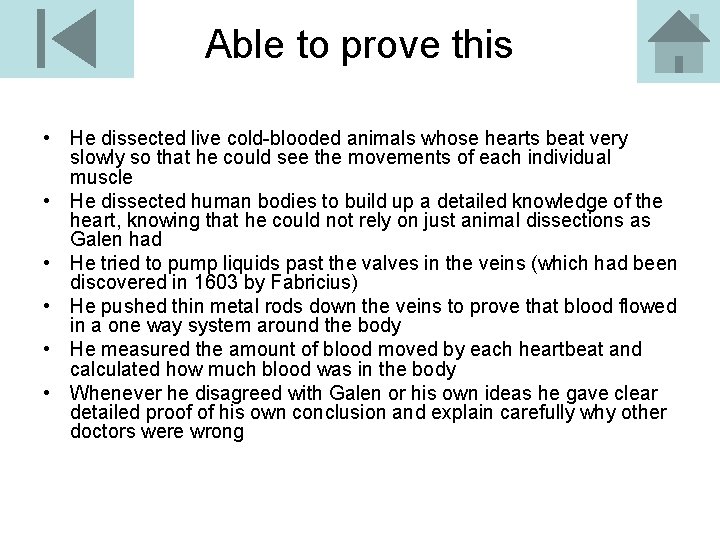 Able to prove this • He dissected live cold-blooded animals whose hearts beat very