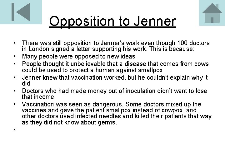 Opposition to Jenner • There was still opposition to Jenner’s work even though 100