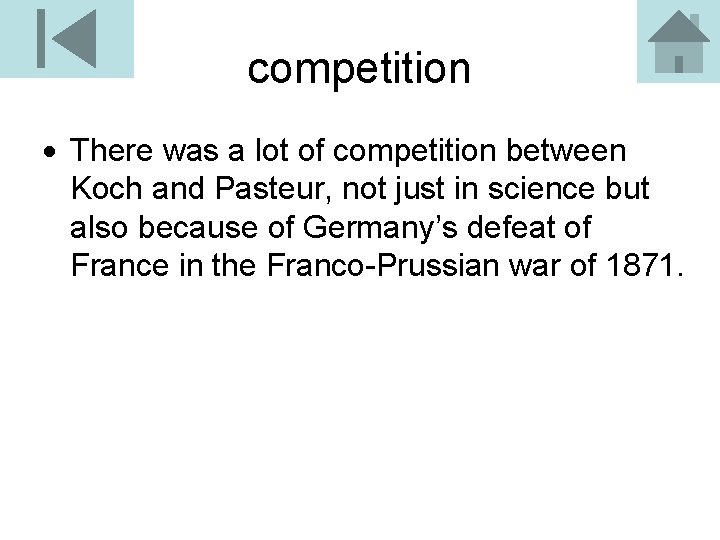 competition There was a lot of competition between Koch and Pasteur, not just in