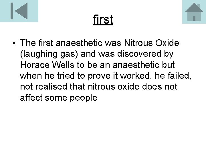 first • The first anaesthetic was Nitrous Oxide (laughing gas) and was discovered by