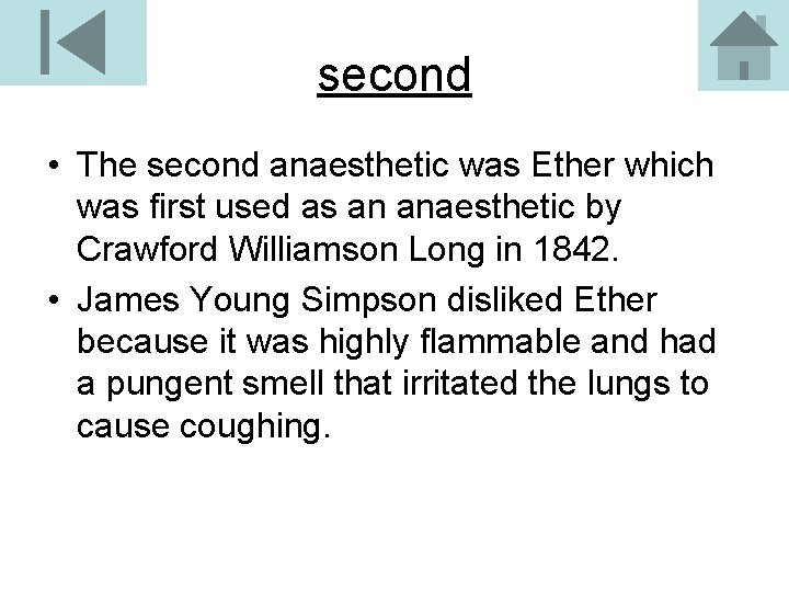 second • The second anaesthetic was Ether which was first used as an anaesthetic