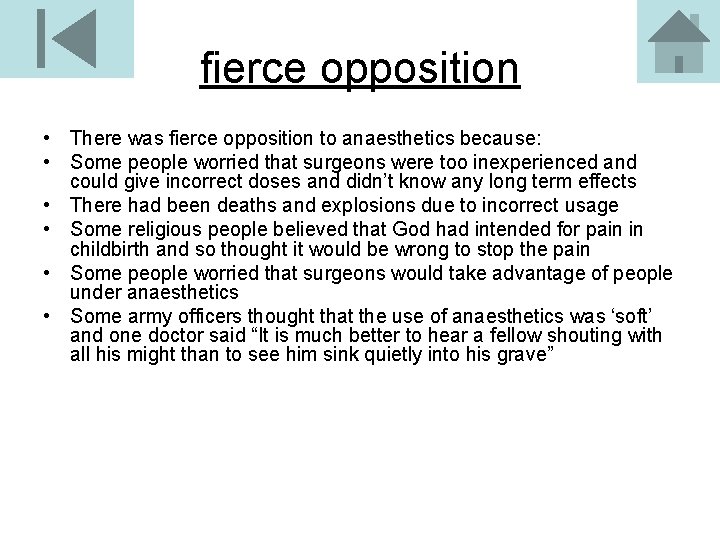 fierce opposition • There was fierce opposition to anaesthetics because: • Some people worried