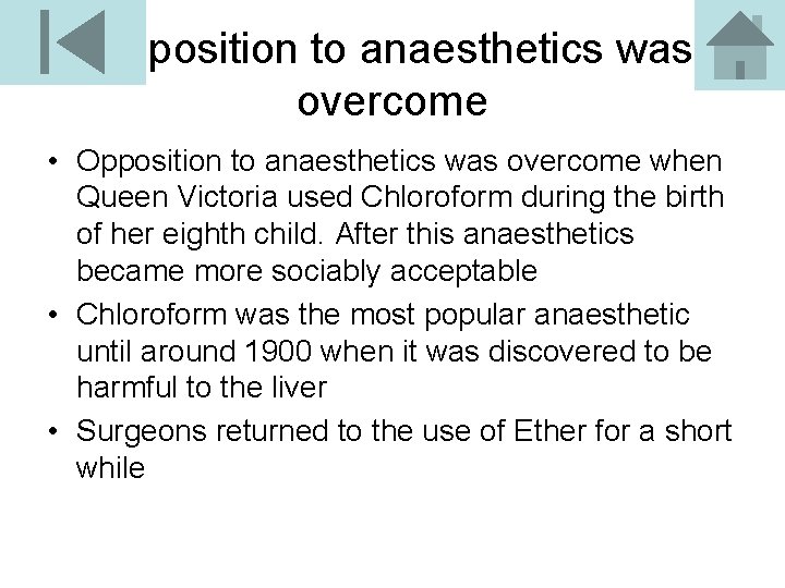 Opposition to anaesthetics was overcome • Opposition to anaesthetics was overcome when Queen Victoria