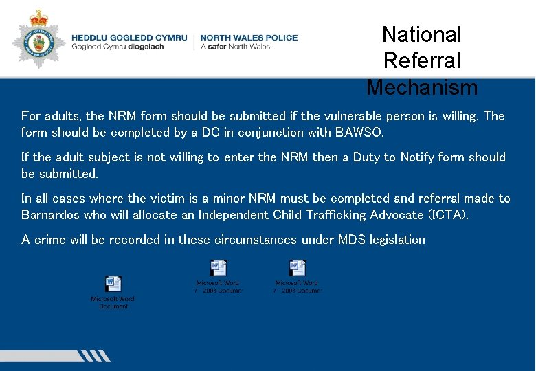 National Referral Mechanism For adults, the NRM form should be submitted if the vulnerable